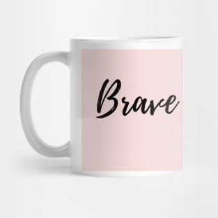 BRAVE - image of the word brave with pink background Mug